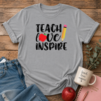 Teach Love Inspire T-shirt