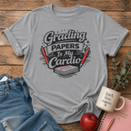 Grading Papers is Cardio T-shirt