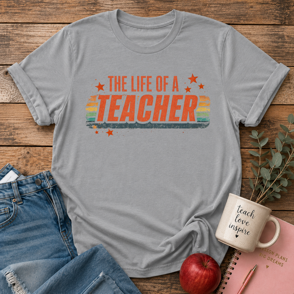 Life of a Teacher T-shirt
