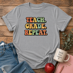 Teach. Grade. Repeat. T-shirt