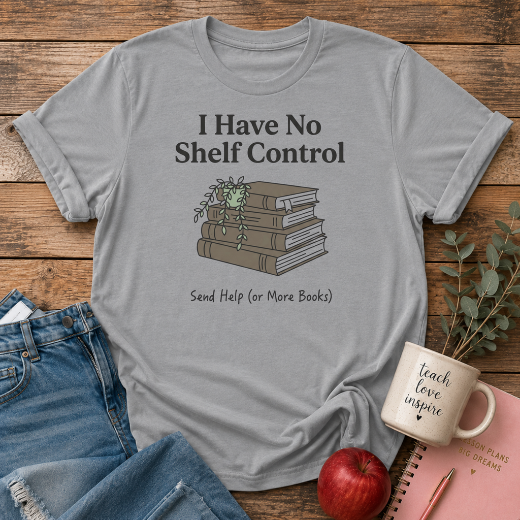 No Shelf Control Send Help T-shirt