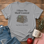 No Shelf Control Send Help T-shirt