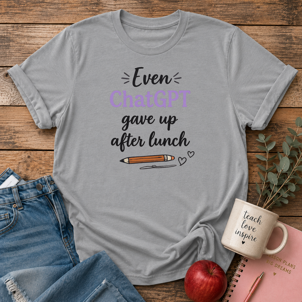 ChatGPT Gave Up T-shirt