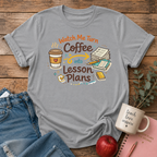 Coffee to Lesson Plans T-shirt