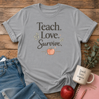 Teach.Love.Survive T-shirt