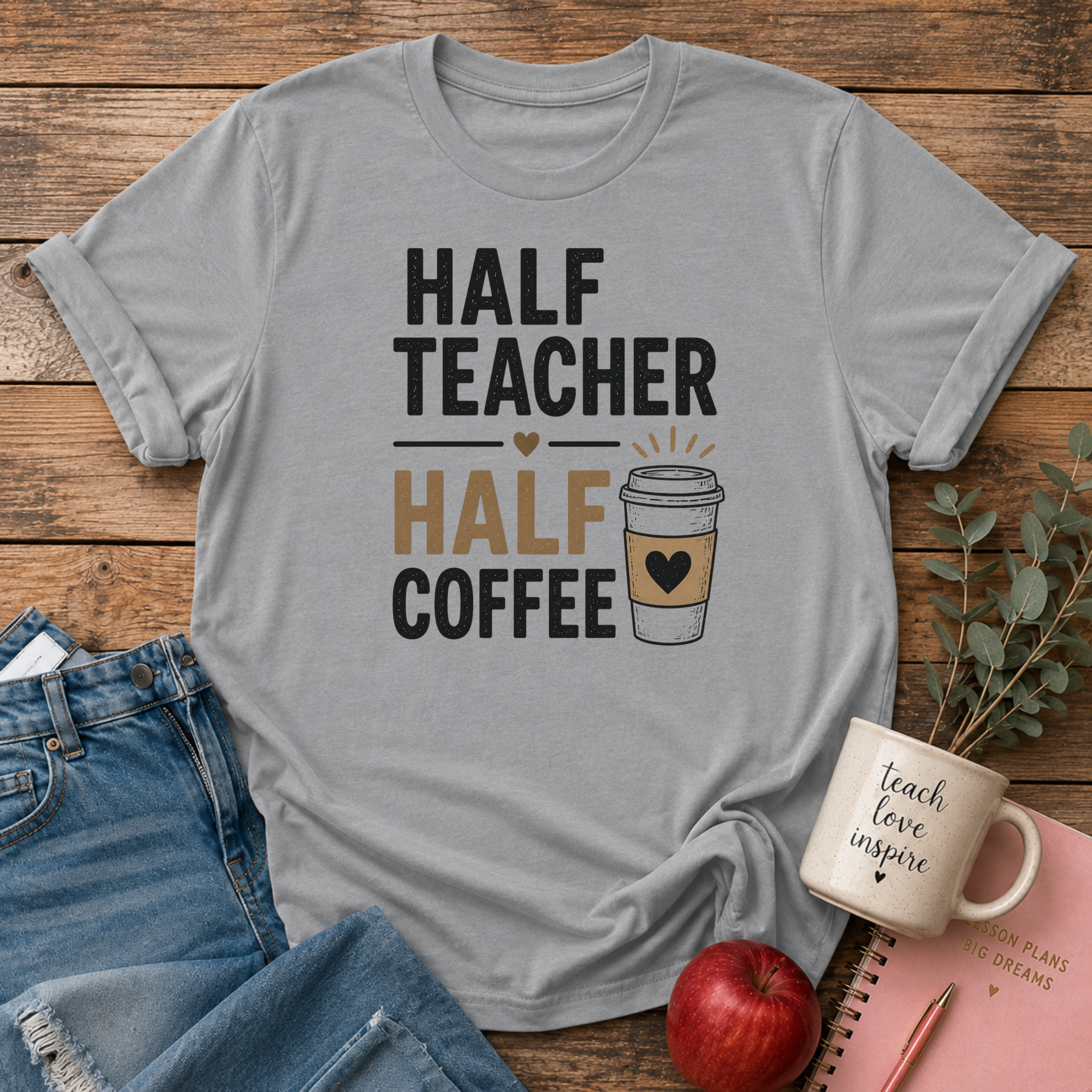 Half Teacher/Coffee T-shirt
