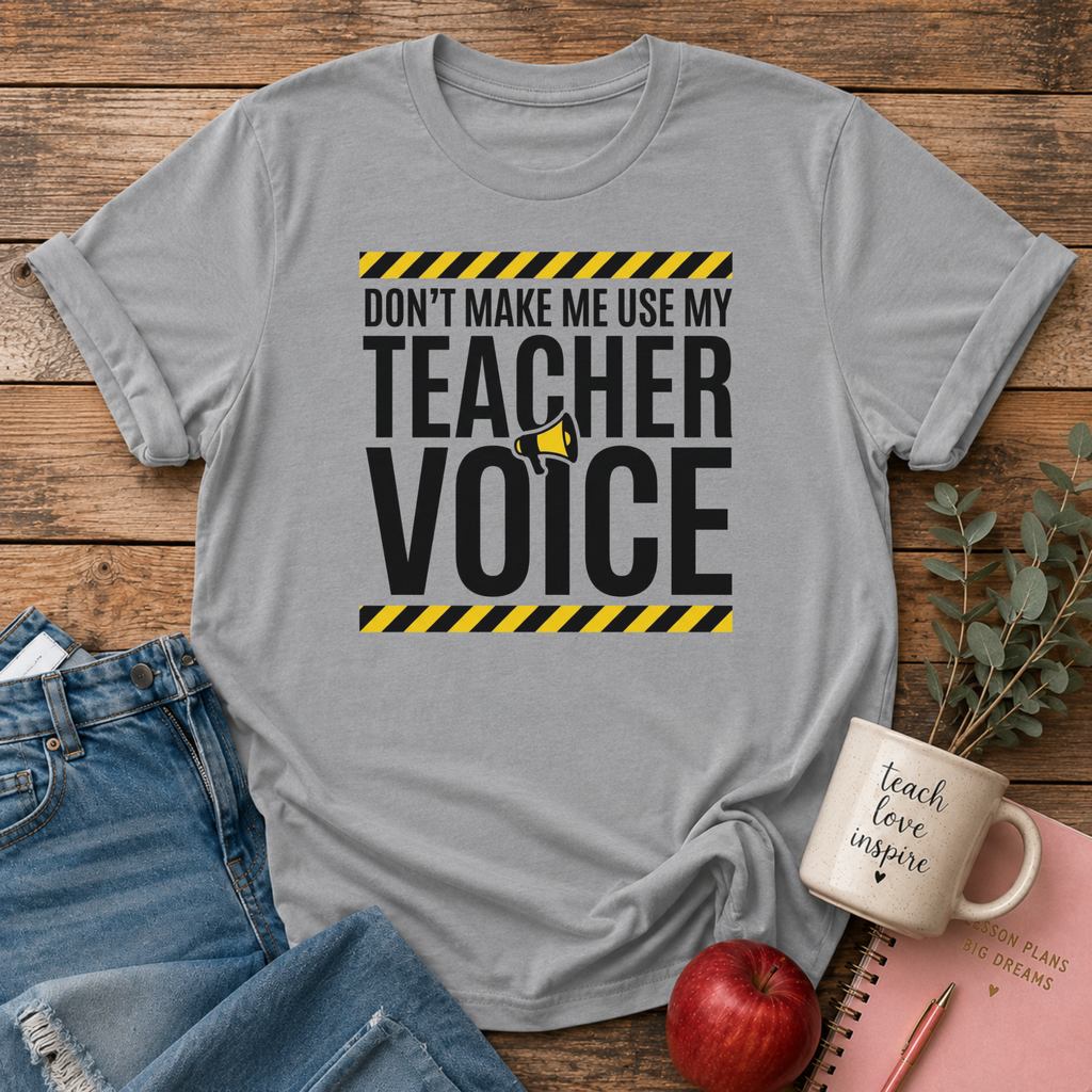 Teacher Voice T-Shirt