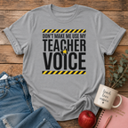 Teacher Voice T-Shirt