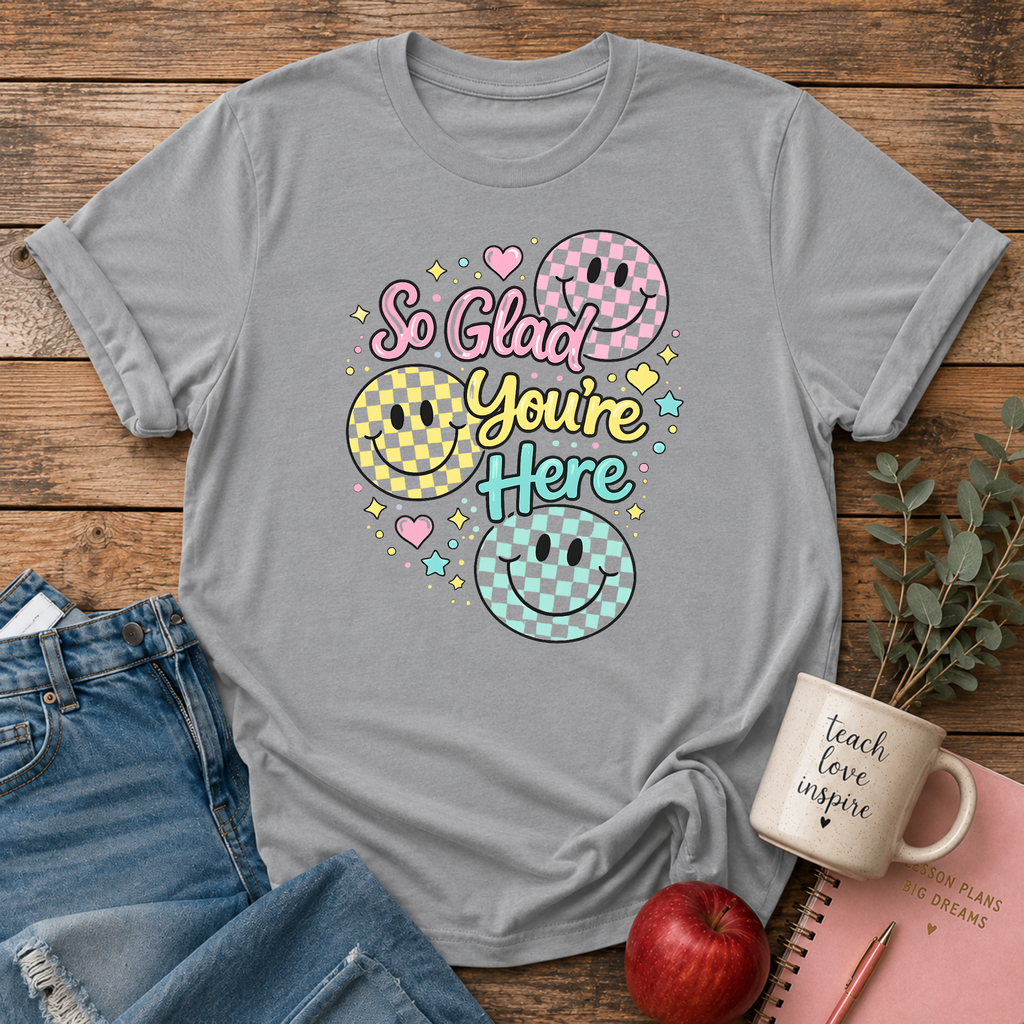 So Glad You're Here T-shirt