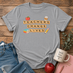 Teachers Change Lives T-shirt