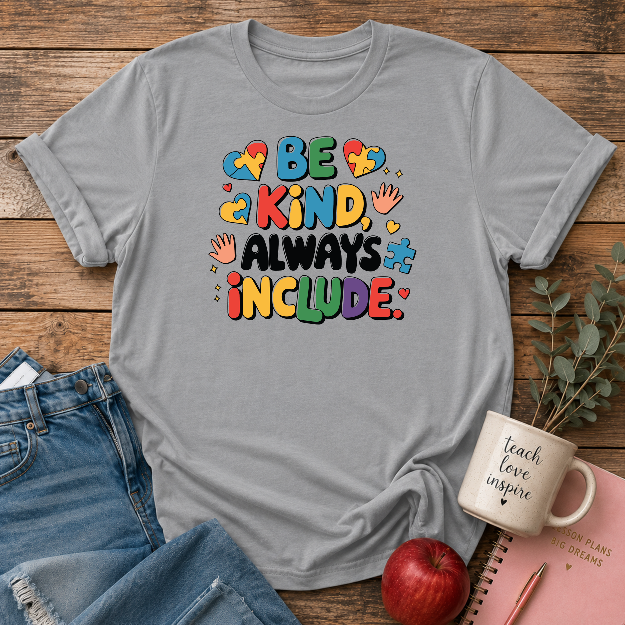 Be Kind, Always Include T-shirt