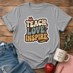 Teach Love Inspire T-shirt