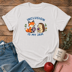Inclusion is my Jam T-shirt