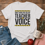 Teacher Voice T-Shirt