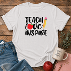 Teach Love Inspire T-shirt