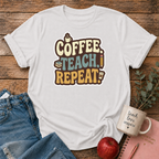 Coffee Teach Repeat T-shirt