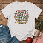 Teacher Voice T-shirt