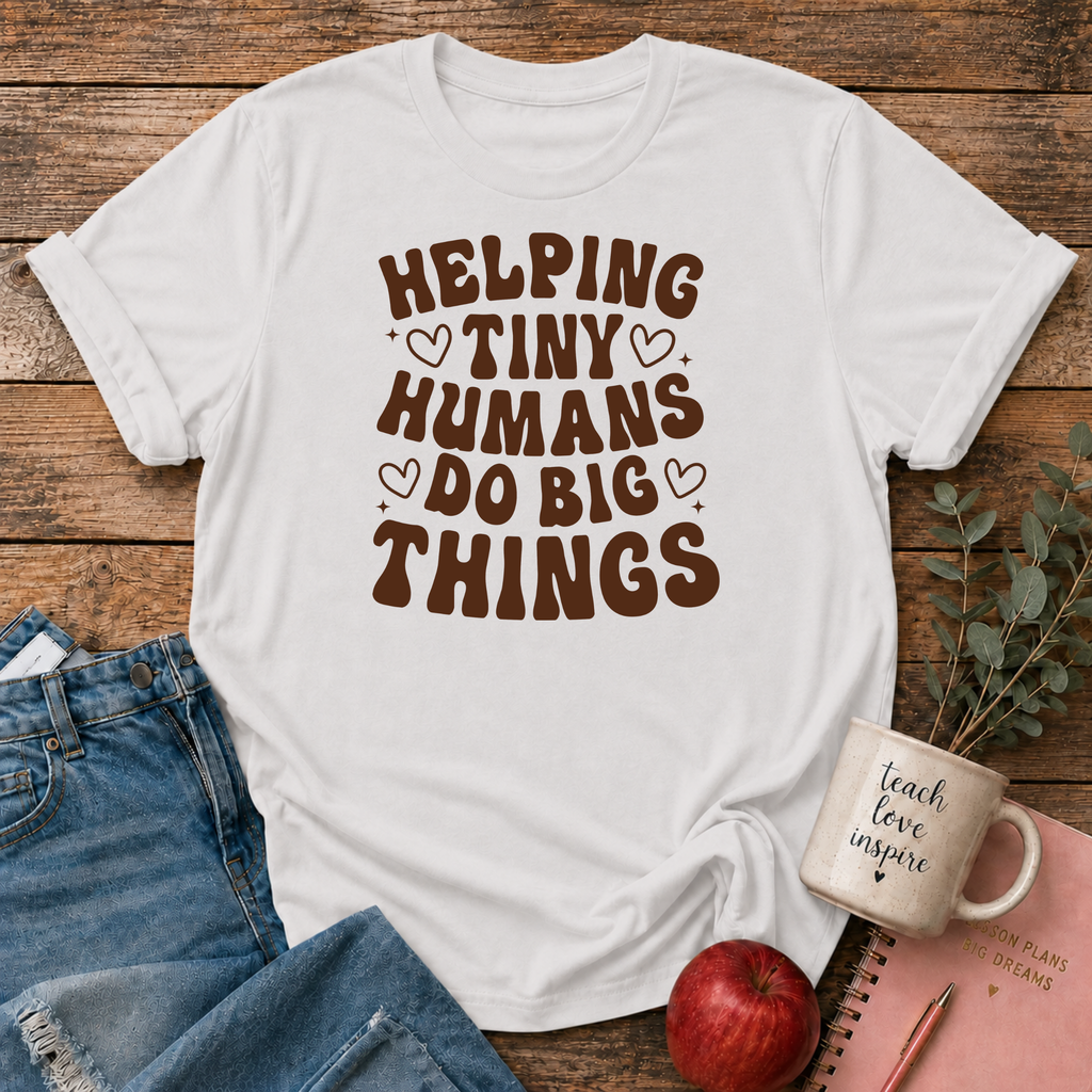 Helping Tiny Humans T-shirt