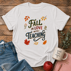 Fall in Love with Teaching T-shirt