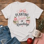 Planting Seeds T-shirt