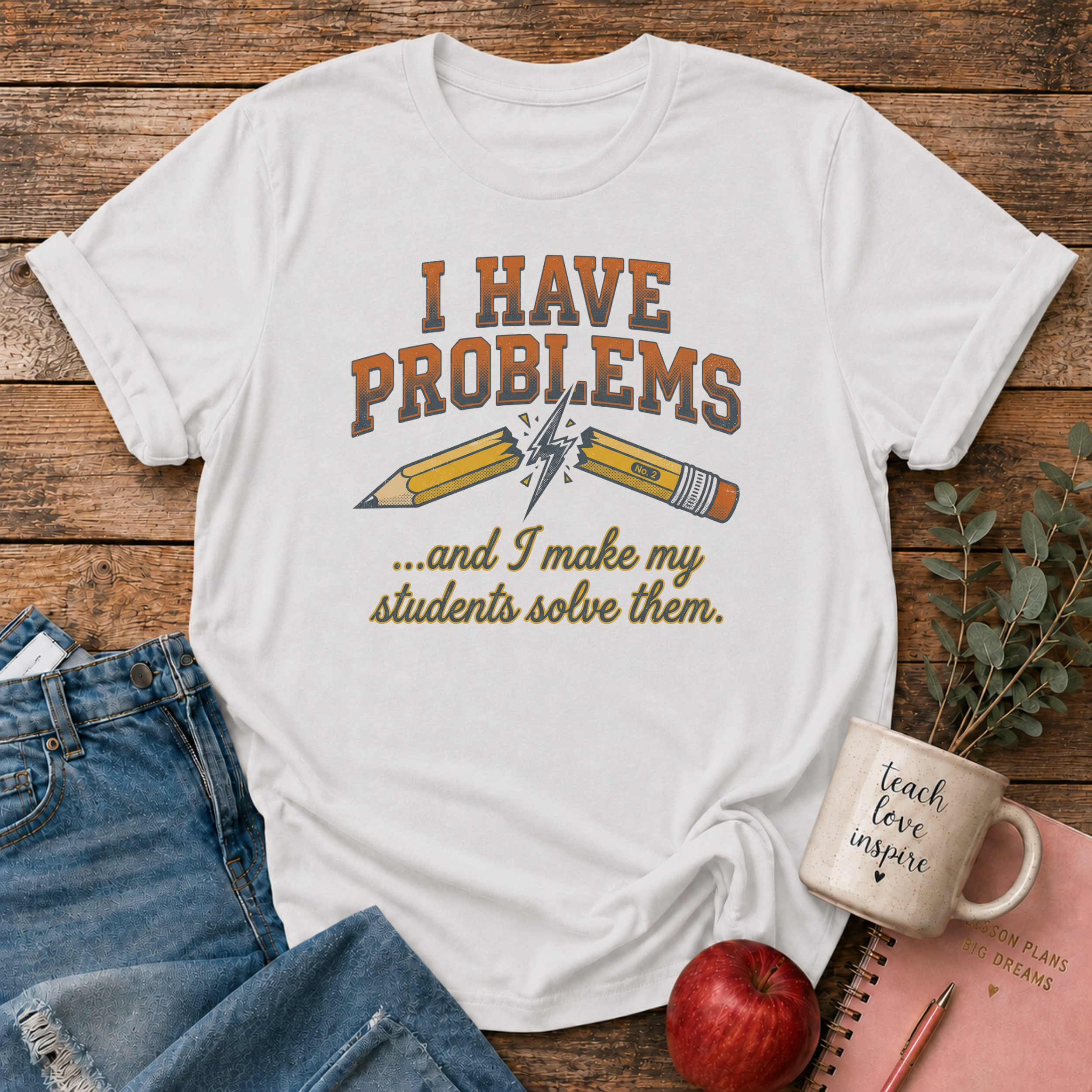 I Have Problems T-shirt