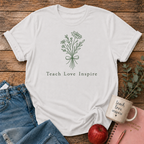 Teach Love Inspire T-shirt