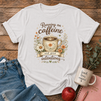 Caffeine & Good Intentions T-shirt