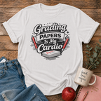 Grading Papers is Cardio T-shirt