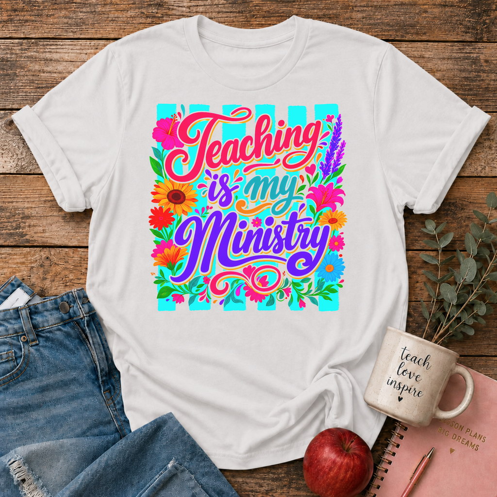 Teaching is my Ministry T-shirt