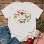 Coffee to Lesson Plans T-shirt