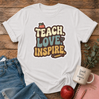 Teach Love Inspire T-shirt
