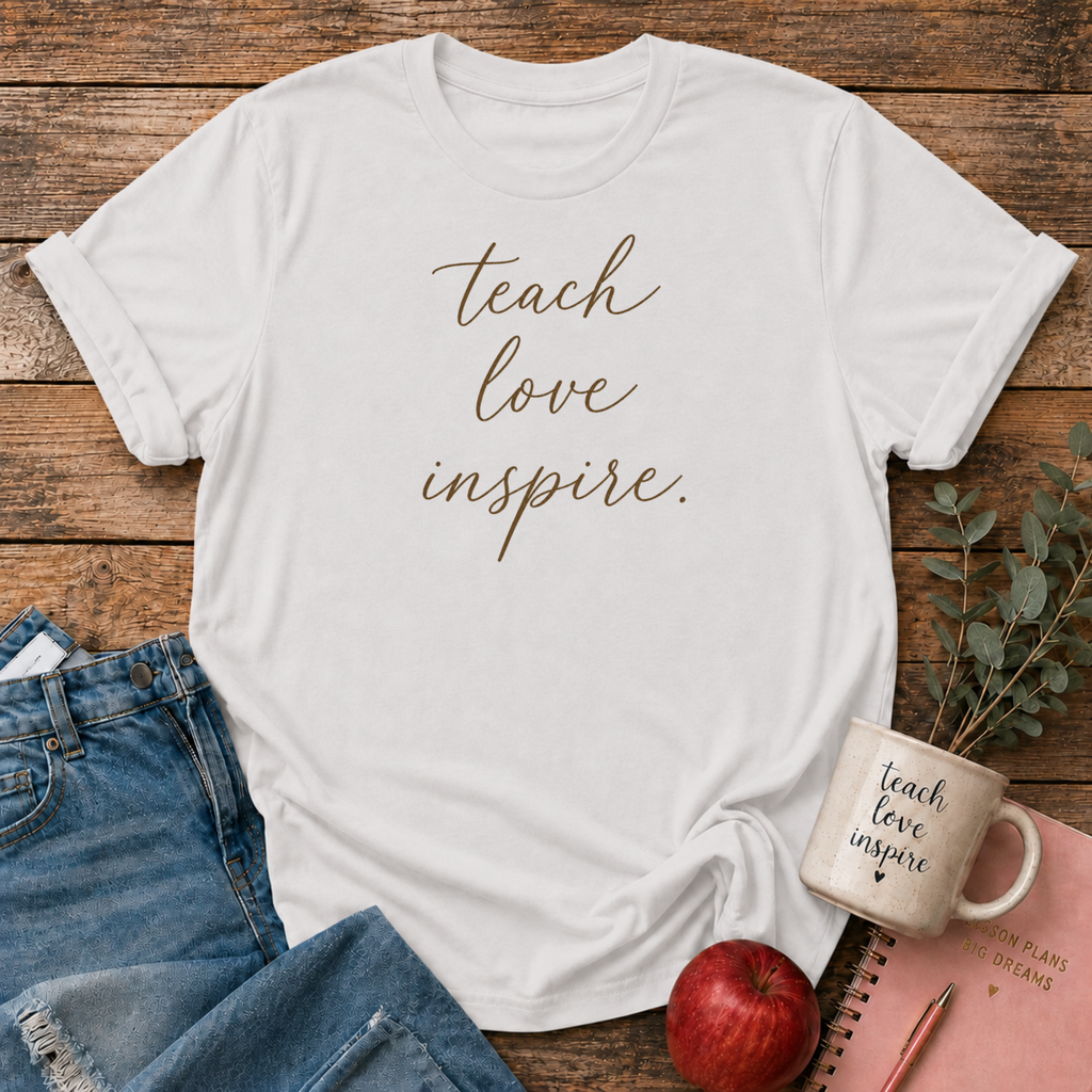 Teach Love Inspire T-shirt