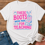 Teaching Boots T-shirt
