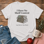 No Shelf Control Send Help T-shirt