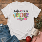 Wife-Mom-Teacher T-shirt