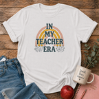 In My Teacher Era T-shirt
