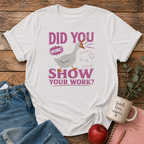 Show Work T-shirt